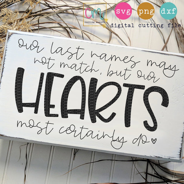 Our Last Names May Not Match But Our Hearts Most Certainly Do SVG CuttingModern 