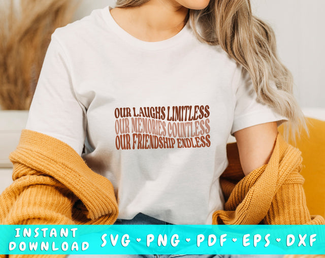 Our Laughs Limitless Our Memories Countless Our Friendship Endless SVG, Friendship Quote SVG, Friends Shirt SVG SVG HappyDesignStudio 