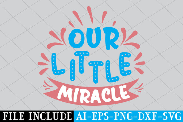 Our Little Miracle SVG SVG Creativeart88 