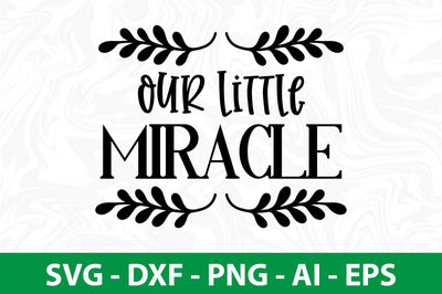 Our Little Miracle SVG SVG nirmal108roy 