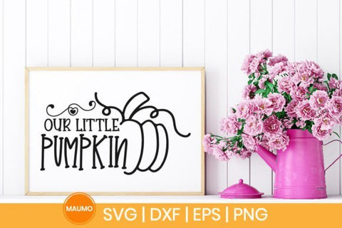Our little pumpkin | Fall svg quote SVG Maumo Designs 