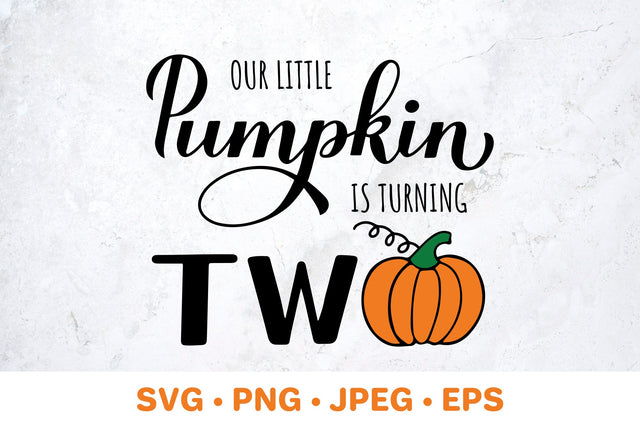 Our Little Pumpkin is turning two. Baby 2nd birthday SVG SVG LaBelezoka 