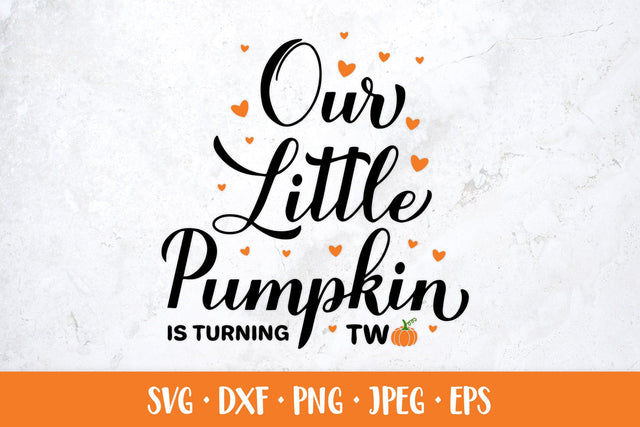 Our Little Pumpkin is turning two SVG. Baby 2nd birthday SVG LaBelezoka 