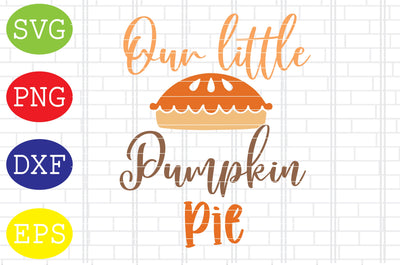 Our Little Pumpkin Pie Svg, Thanksgiving Svg, Autumn Svg, Autumn Gnomes Svg, Fall Svg SVG DigitalSvgFiles 