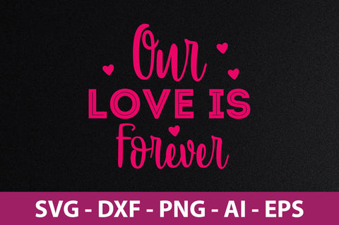 Our Love is Forever-svg SVG nirmal108roy 
