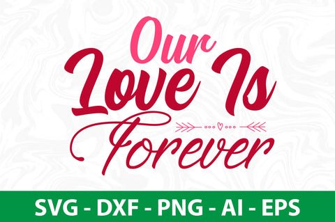 Our Love is Forever svg SVG nirmal108roy 