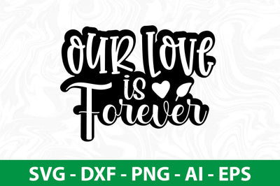 Our Love is Forever svg SVG nirmal108roy 