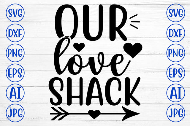 Our Love Shack SVG Cut File SVG Syaman 