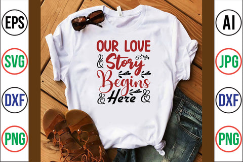 OUR LOVE STORY BEGINS HERE- SVG SVG orpitasn 