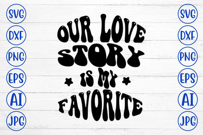 Our Love Story Is My Favorite Retro SVG SVG Syaman 