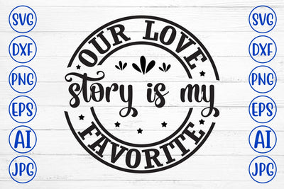 Our Love Story Is My Favorite SVG Cut File SVG Syaman 