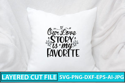 Our Love Story Is My Favorite SVG Cut File SVG Syaman 