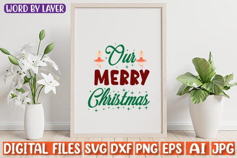 Our Merry Christmas SVG cut file SVG Blessedprint 