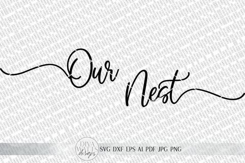 Our Nest SVG | Farmhouse Sign SVG | SVG Set | dxf and more! | Printable SVG Diva Watts Designs 
