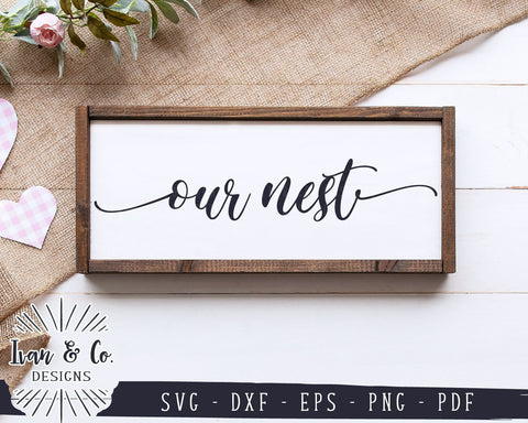 Our Nest SVG Files | Housewarming | Farmhouse Style | Home | Family SVG (921609756) SVG Ivan & Co. Designs 