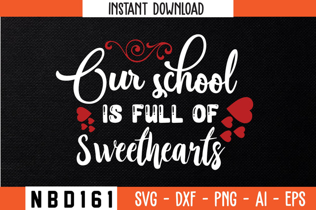 our school is full of sweethearts Svg Design SVG Nbd161 