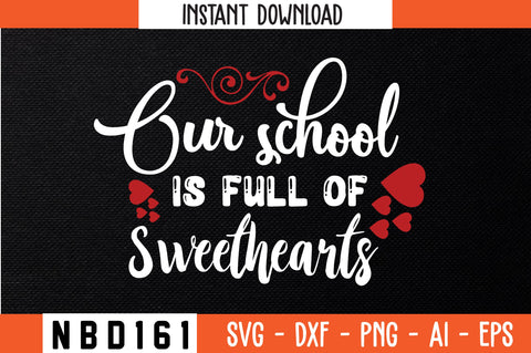 our school is full of sweethearts Svg Design SVG Nbd161 