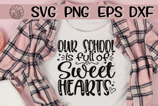 Our School Is Full Of Sweethearts - SVG PNG EPS DXF SVG On the Beach Boutique 