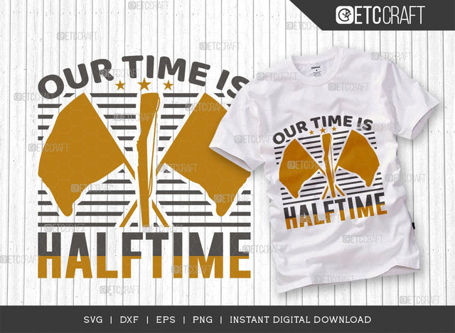 Our Time Is Halftime SVG Cut File, Marching Band Svg, Color Guard Svg, Color Guard Mom Svg, Color Guard Flag Svg, Color Guard Quotes, ETC T00614 SVG ETC Craft 