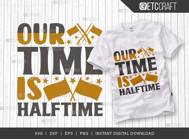 Our Time Is Halftime SVG Cut File, Marching Band Svg, Color Guard Svg, Color Guard Mom Svg, Color Guard Flag Svg, Color Guard Quotes, ETC T00614 SVG ETC Craft 
