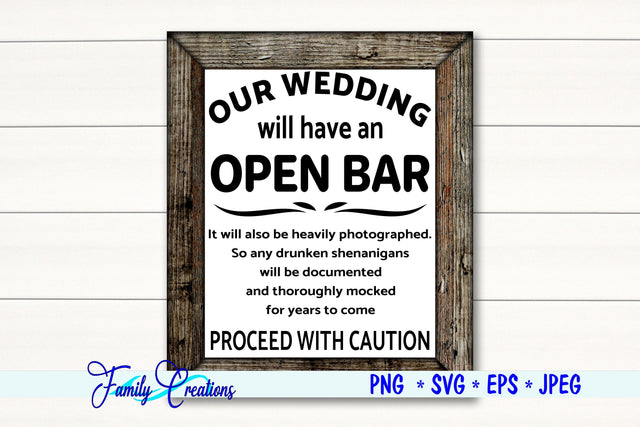 Our Wedding Will Have An Open Bar SVG Family Creations 
