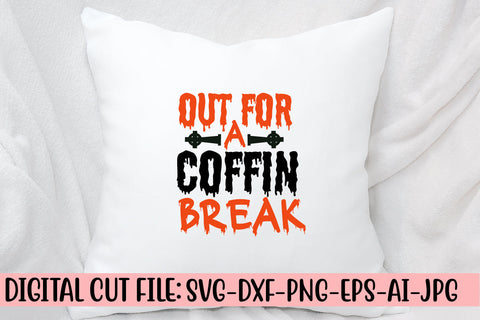 Out For A Coffin Break SVG Cut File SVG Syaman 