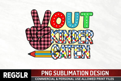 Out kindergarten Sublimation PNG, Sublimation Back To School Design Sublimation Regulrcrative 