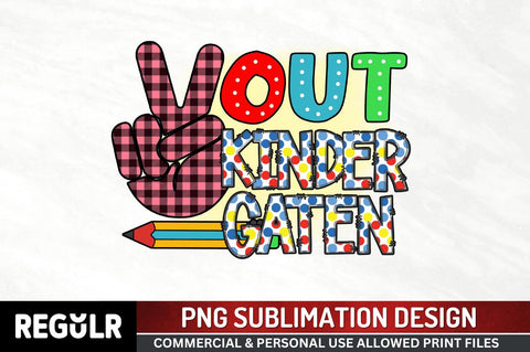 Out kindergarten Sublimation PNG, Sublimation Back To School Design Sublimation Regulrcrative 