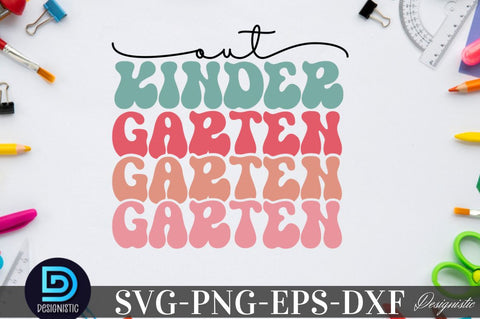 Out kinter garten, Back to School SVG SVG DESIGNISTIC 