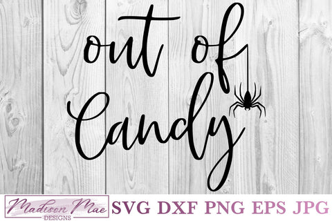 Out Of Candy, Halloween Sign SVG SVG Madison Mae Designs 