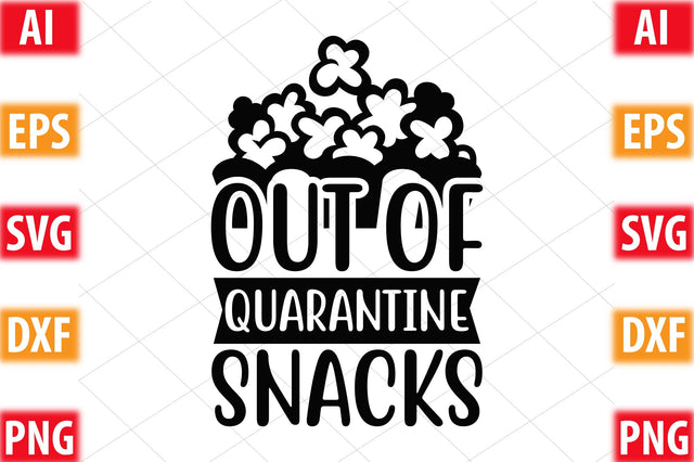 Out Of Quarantine Snacks SVG SVGista 