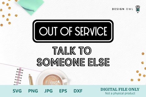 Out of Service - Funny T shirt SVG file SVG Design Owl 