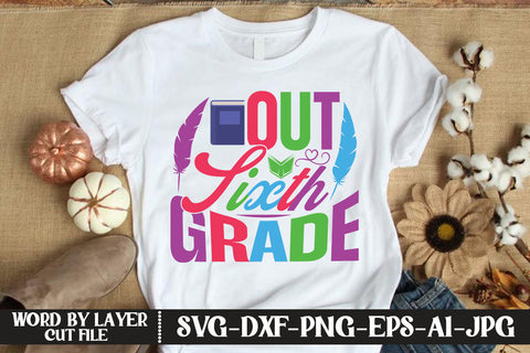 Out Sixth Grade SVG DESIGN SVG MStudio 