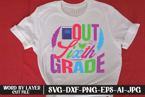 Out Sixth Grade SVG DESIGN SVG MStudio 