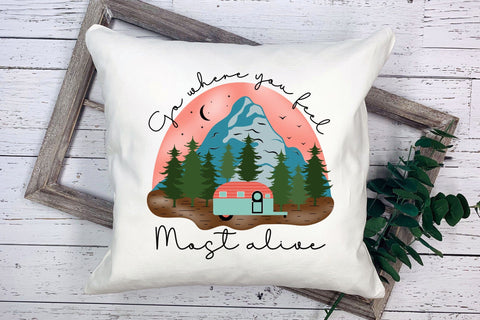 Outdoor Life PNG | Go Where You Feel Most Alive Sublimation CraftLabSVG 