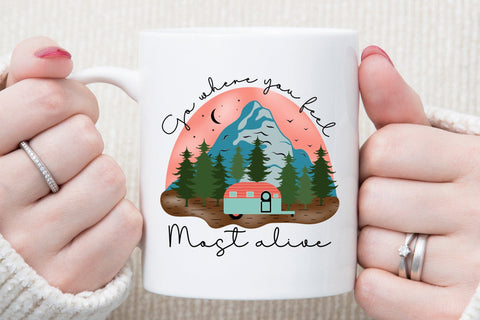 Outdoor Life PNG | Go Where You Feel Most Alive Sublimation CraftLabSVG 