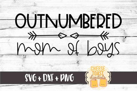 Outnumbered Mom of Boys - Funny Mom SVG PNG DXF Cut Files SVG Cheese Toast Digitals 
