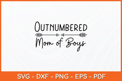 Outnumbered Mom of Boys Svg Design SVG artprintfile 