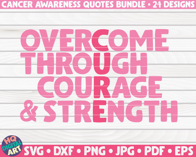 Overcome through courage and strength SVG | Cancer awareness quote SVG HQDigitalArt 