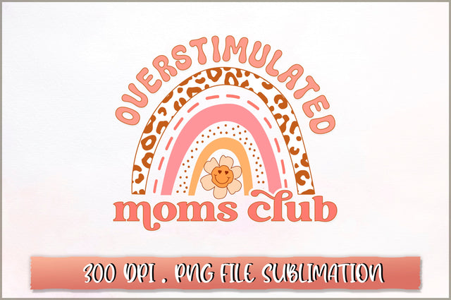 Overstimulated moms club Sublimation SVG Shetara Begum 
