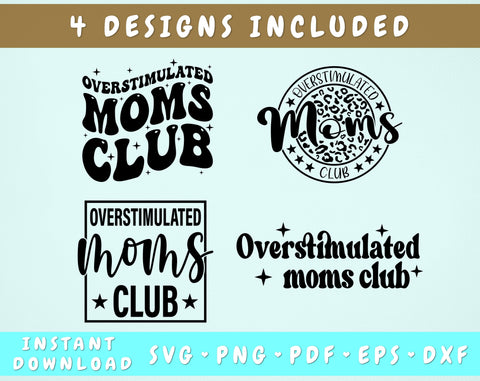 Overstimulated Moms Club SVG Bundle, 4 Designs, Overstimulated Moms Club PNG SVG HappyDesignStudio 