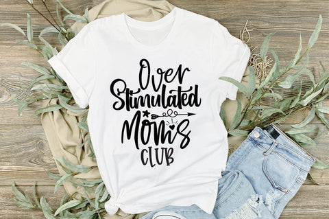 OverStimulated Moms Club svg SVG orpitasn 