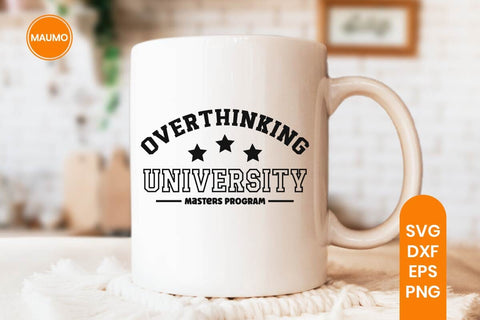 Overthinking university funny svg quote SVG Maumo Designs 