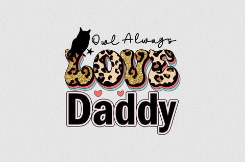 Owl Always Love Daddy Sublimation SVGArt 