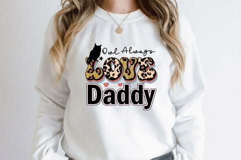 Owl Always Love Daddy Sublimation SVGArt 