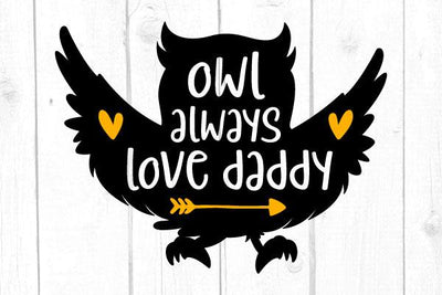 Owl Always Love Daddy Svg, Family Svg, Cricut, Boy Tshirt, SIlhouette, Svg Files SVG cricutfilesmg 