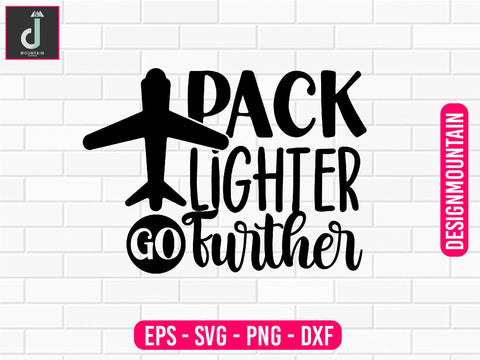 Pack lighter go further svg design SVG Alihossainbd 