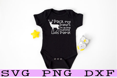 Pack My Diapers I'm Going Hunting With Papa! SVG PNG DXF SVG mysvgromance 