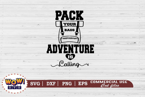 Pack your bags adventure is calling svg, Camping svg, RV svg, Png, Dxf SVG Wowsvgstudio 