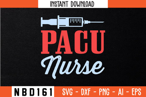 pacu nurse Svg Design SVG Nbd161 